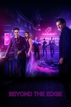 Beyond the Edge เกมเดิมพัน คนพลังเหนือโลก (2018)