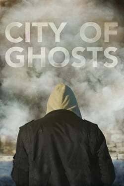 City of Ghosts เหยี่ยวข่าวสมรภูมิเลือด (2017)