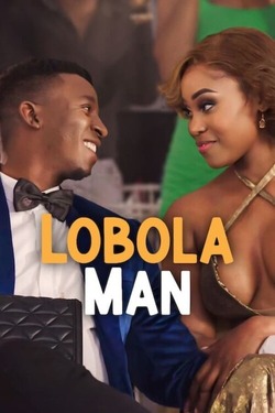 Lobola Man โลโบลา แมน (2024) Lobola Man โลโบลา แมน (2024)