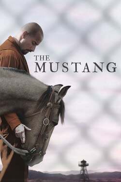 The Mustang ม้าป่าแสนพยศ (2019) The Mustang ม้าป่าแสนพยศ (2019)