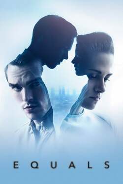 Equals ฝ่ากฎล้ำ โลกห้ามรัก (2015) Equals ฝ่ากฎล้ำ โลกห้ามรัก (2015)