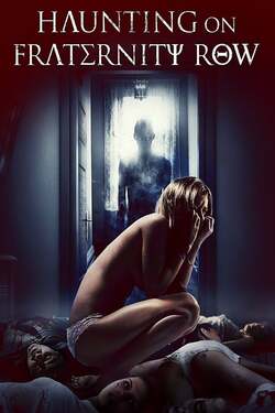 Haunting on Fraternity Row มันอยู่ในร่าง (2018) Haunting on Fraternity Row มันอยู่ในร่าง (2018)