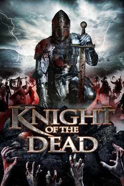 Knight Of The Dead อัศวินพิฆาตปีศาจ (2013) 