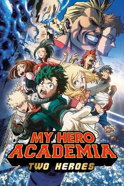 My Hero Academia Two Heroes กำเนิดใหม่ 2 วีรบุรุษ (2018) My Hero Academia Two Heroes กำเนิดใหม่ 2 วีรบุรุษ (2018)