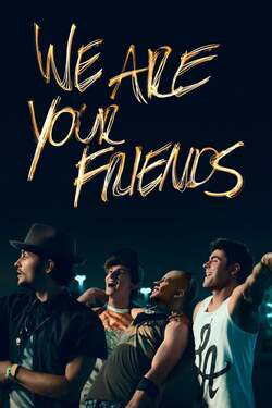 We Are Your Friends วี อาร์ ยัวร์ เฟรนด์ส (2015)
