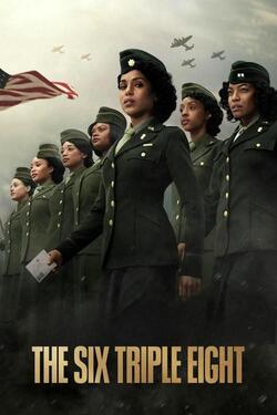 The Six Triple Eight กองพันหญิงแกร่ง (2024)