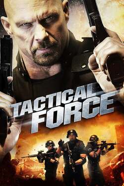 Tactical Force หน่วยฝึกหัดภารกิจเดนตาย (2011) Tactical Force หน่วยฝึกหัดภารกิจเดนตาย (2011)